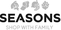 SEASONS SHOP WITH FAMILY