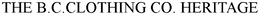 THE B.C.CLOTHING CO. HERITAGE