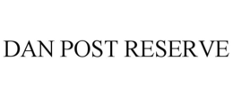 DAN POST RESERVE