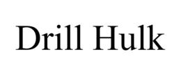 DRILL HULK
