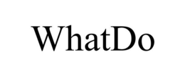WHATDO