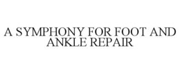 A SYMPHONY FOR FOOT AND ANKLE REPAIR