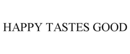 HAPPY TASTES GOOD