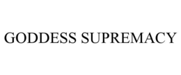 GODDESS SUPREMACY