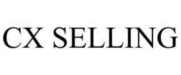 CX SELLING