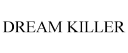 DREAM KILLER