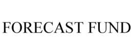 FORECAST FUND