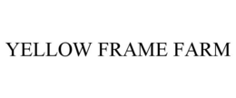 YELLOW FRAME FARM