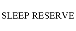 SLEEP RESERVE