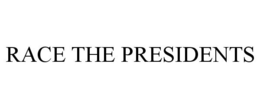 RACE THE PRESIDENTS
