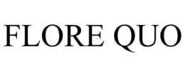 FLORE QUO