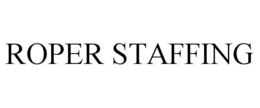 ROPER STAFFING