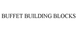 BUFFET BUILDING BLOCKS