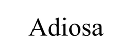 ADIOSA