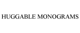HUGGABLE MONOGRAMS