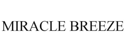 MIRACLE BREEZE