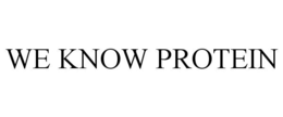 WE KNOW PROTEIN