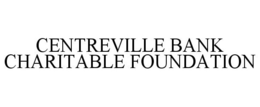 CENTREVILLE BANK CHARITABLE FOUNDATION