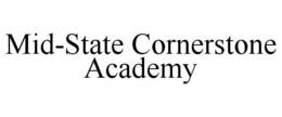MID-STATE CORNERSTONE ACADEMY