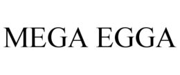 MEGA EGGA