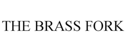 THE BRASS FORK