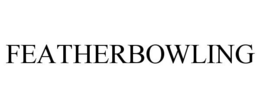 FEATHERBOWLING