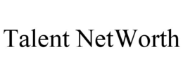 TALENT NETWORTH