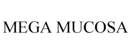 MEGA MUCOSA