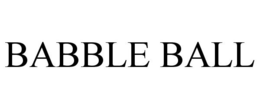 BABBLE BALL
