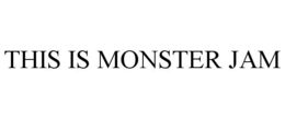THIS IS MONSTER JAM