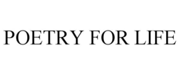 POETRY FOR LIFE