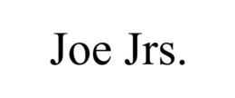JOE JRS.