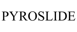 PYROSLIDE