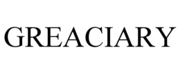 GREACIARY