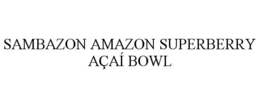 SAMBAZON AMAZON SUPERBERRY AÇAÍ BOWL