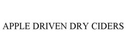 APPLE DRIVEN DRY CIDERS