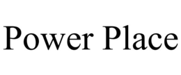 POWER PLACE