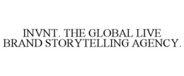 INVNT. THE GLOBAL LIVE BRAND STORYTELLING AGENCY.