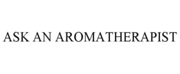 ASK AN AROMATHERAPIST