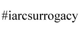 #IARCSURROGACY