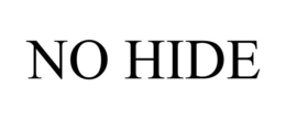 NO HIDE