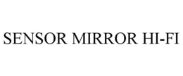 SENSOR MIRROR HI-FI