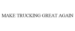 MAKE TRUCKING GREAT AGAIN trademark