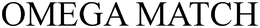 OMEGA MATCH