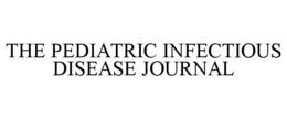 THE PEDIATRIC INFECTIOUS DISEASE JOURNAL