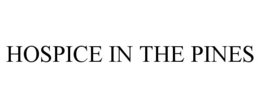 HOSPICE IN THE PINES