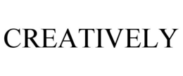 CREATIVELY