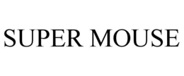 SUPER MOUSE