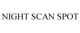 NIGHT SCAN SPOT