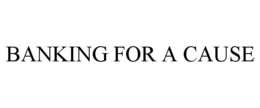 BANKING FOR A CAUSE